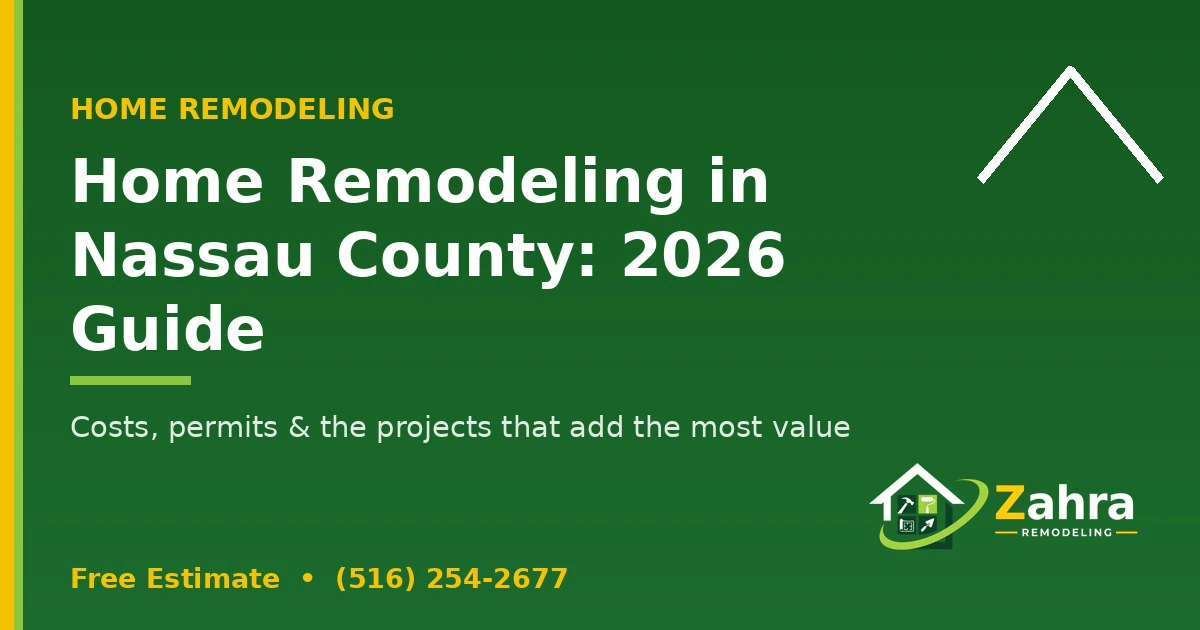 Home Remodeling in Nassau County: A 2026 Guide